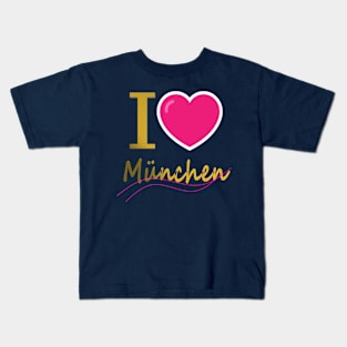 I love Munich Kids T-Shirt